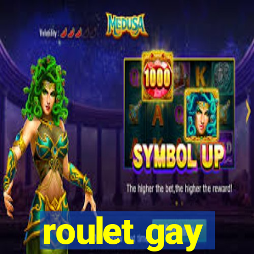 roulet gay